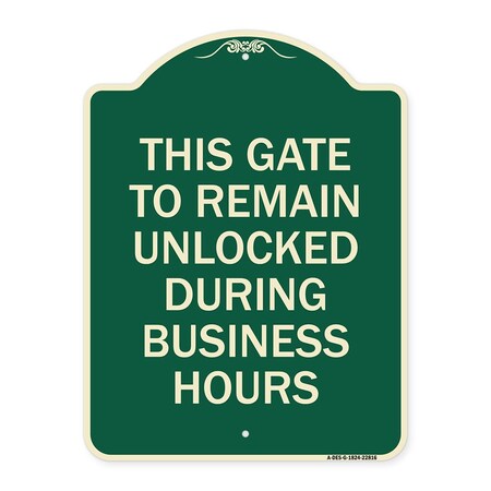 Signmission This Gate to Remain Unlocked During Business Hours Heavy-Gauge Alum Sign, 24" x 18", G-1824-22816 A-DES-G-1824-22816